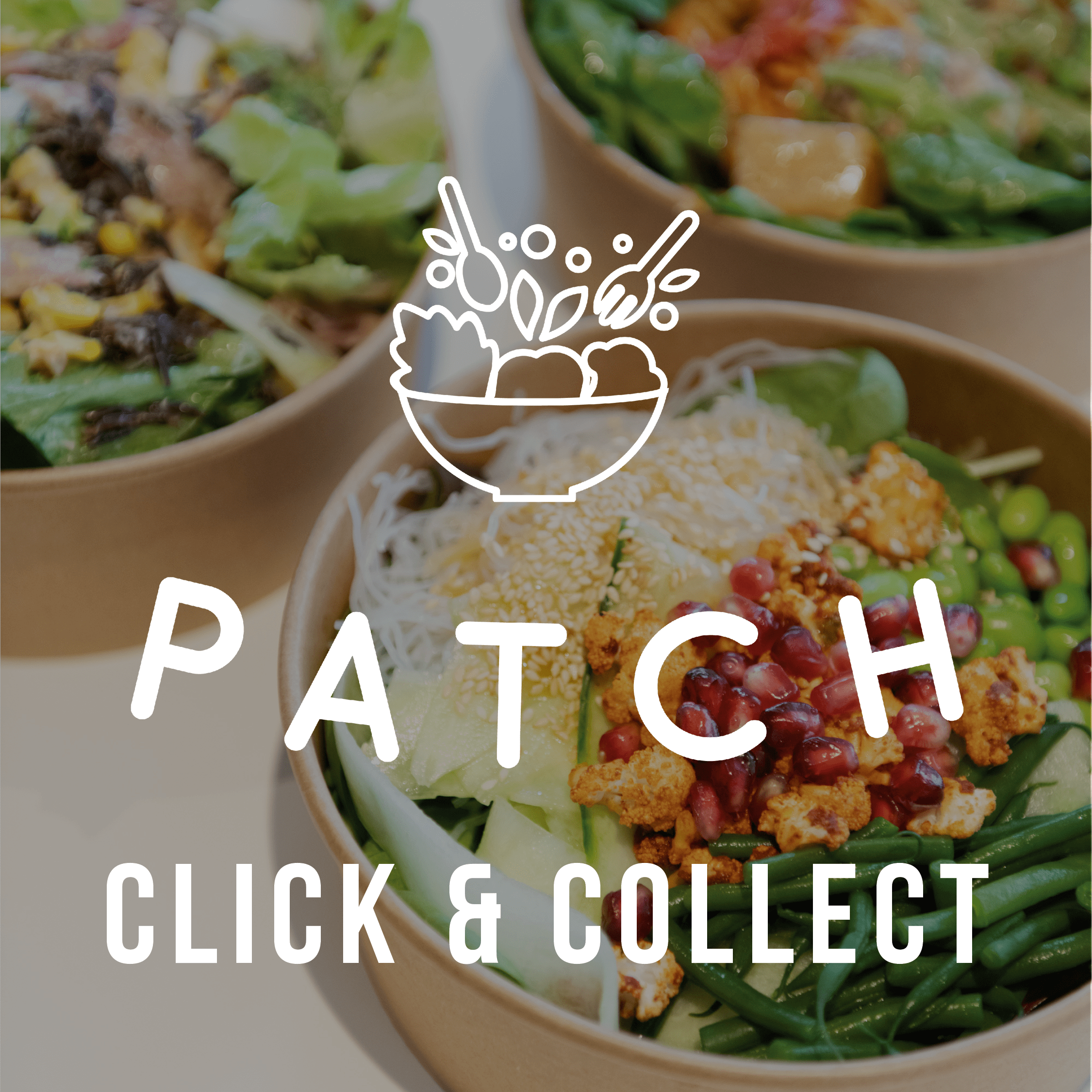 Image of salad bowl with text saying "Patch Click & Collect"