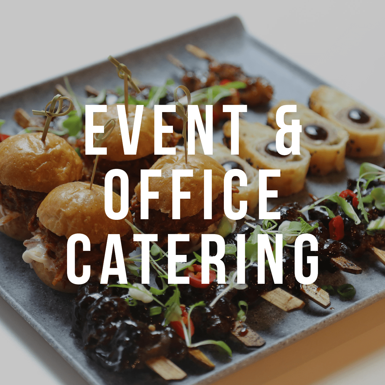 Image of food platter with text saying 'event & office catering'